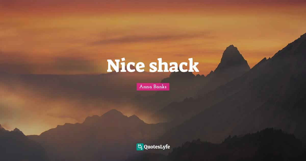 Fantasy Young Adult Quotes: "Nice shack"
