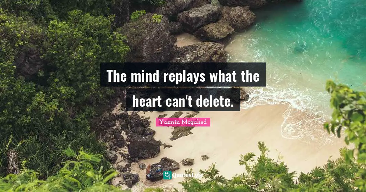 The mind replays what the heart can't delete.