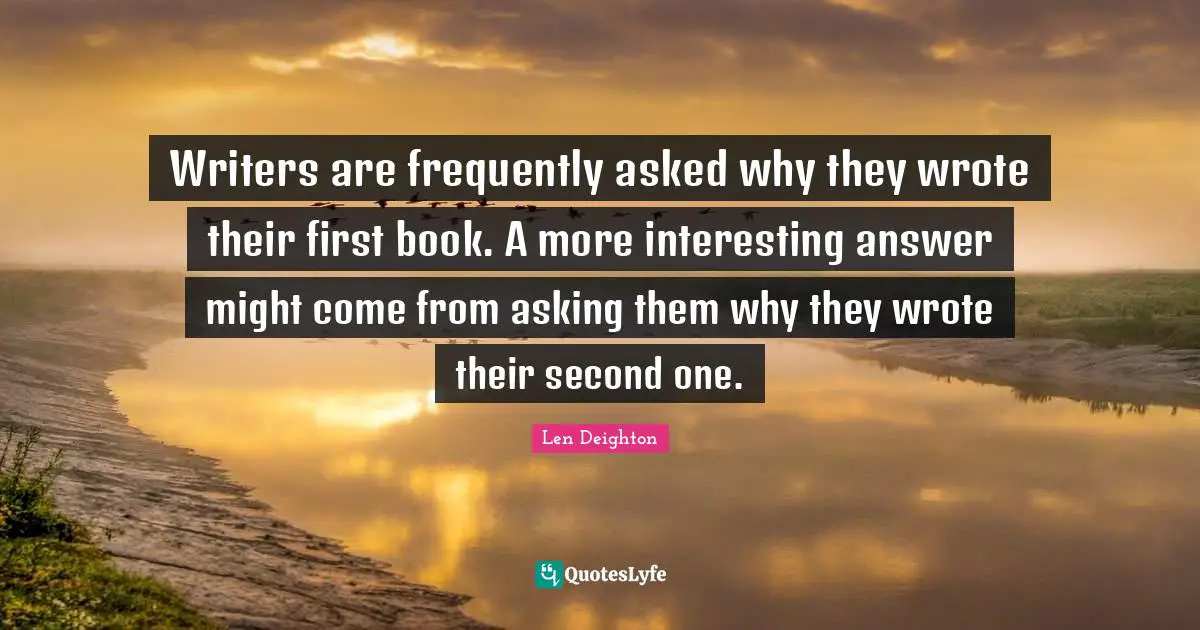 Writers are frequently asked why they wrote their first book. A more interesting answer might come from asking them why they wrote their second one.
