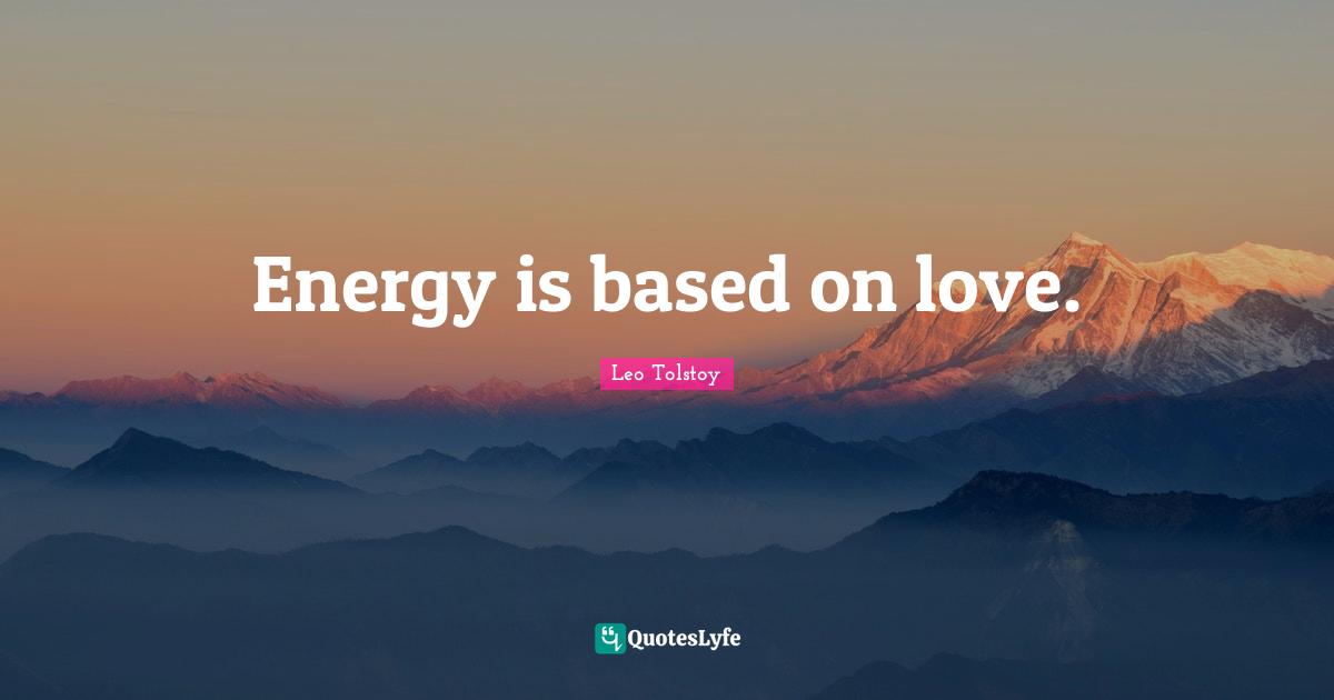 Energy is based on love.