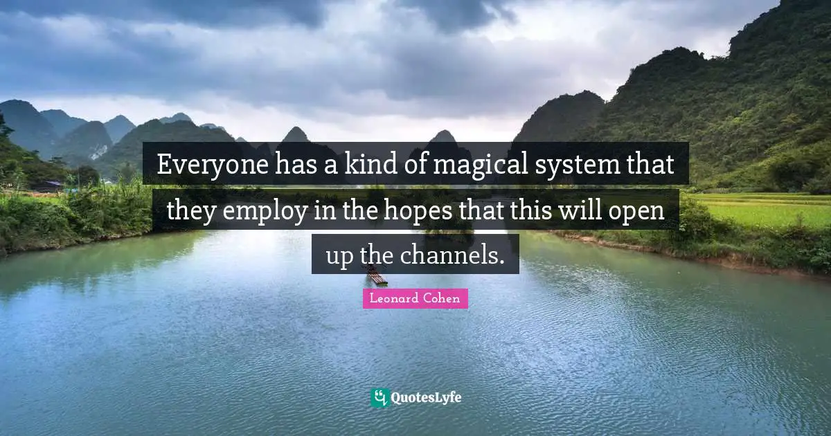 Everyone has a kind of magical system that they employ in the hopes that this will open up the channels.