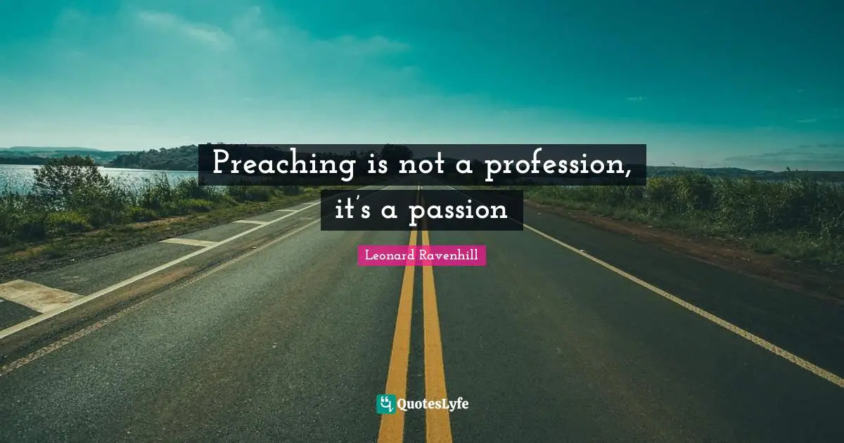 Preaching is not a profession, it’s a passion