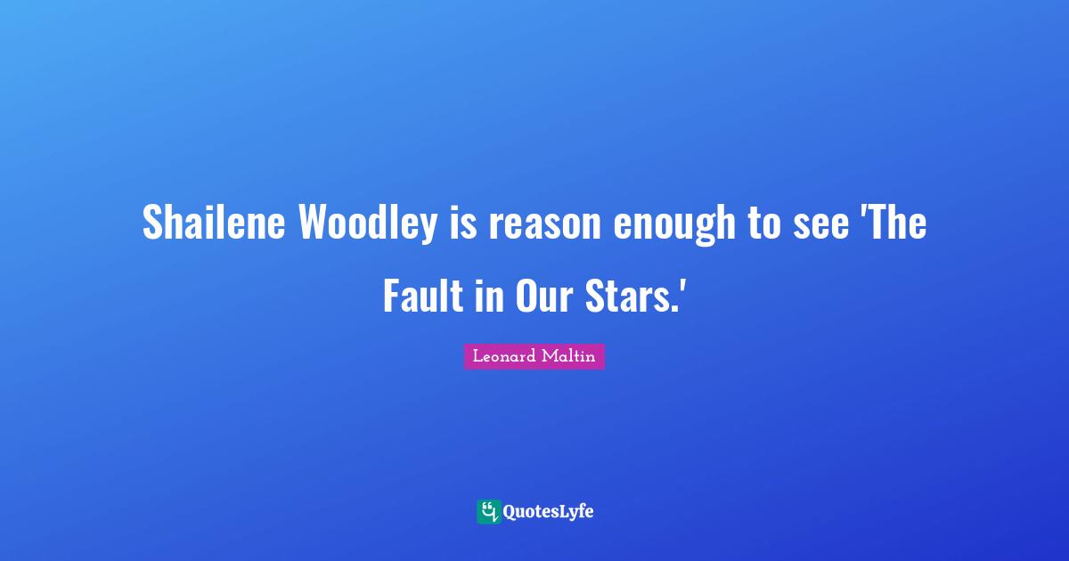 Shailene Woodley is reason enough to see 'The Fault in Our Stars.'