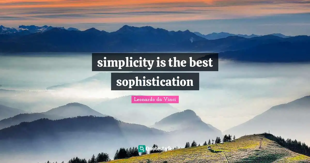 simplicity is the best sophistication