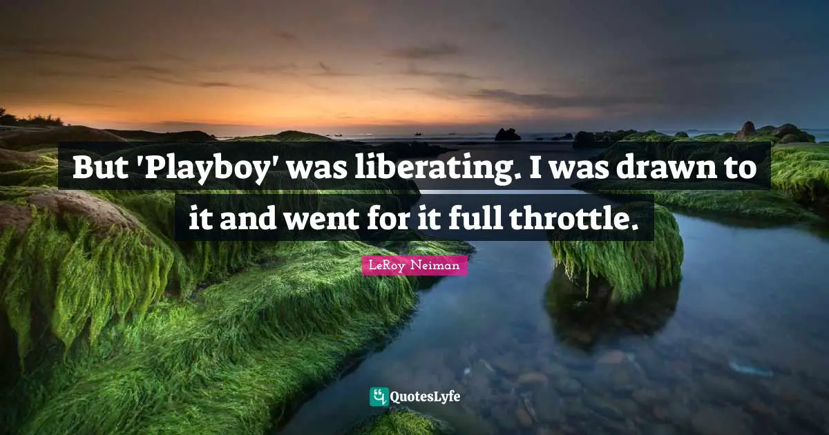 But 'Playboy' was liberating. I was drawn to it and went for it full throttle.