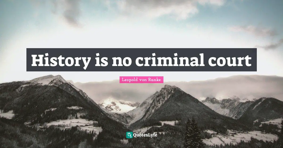 History is no criminal court