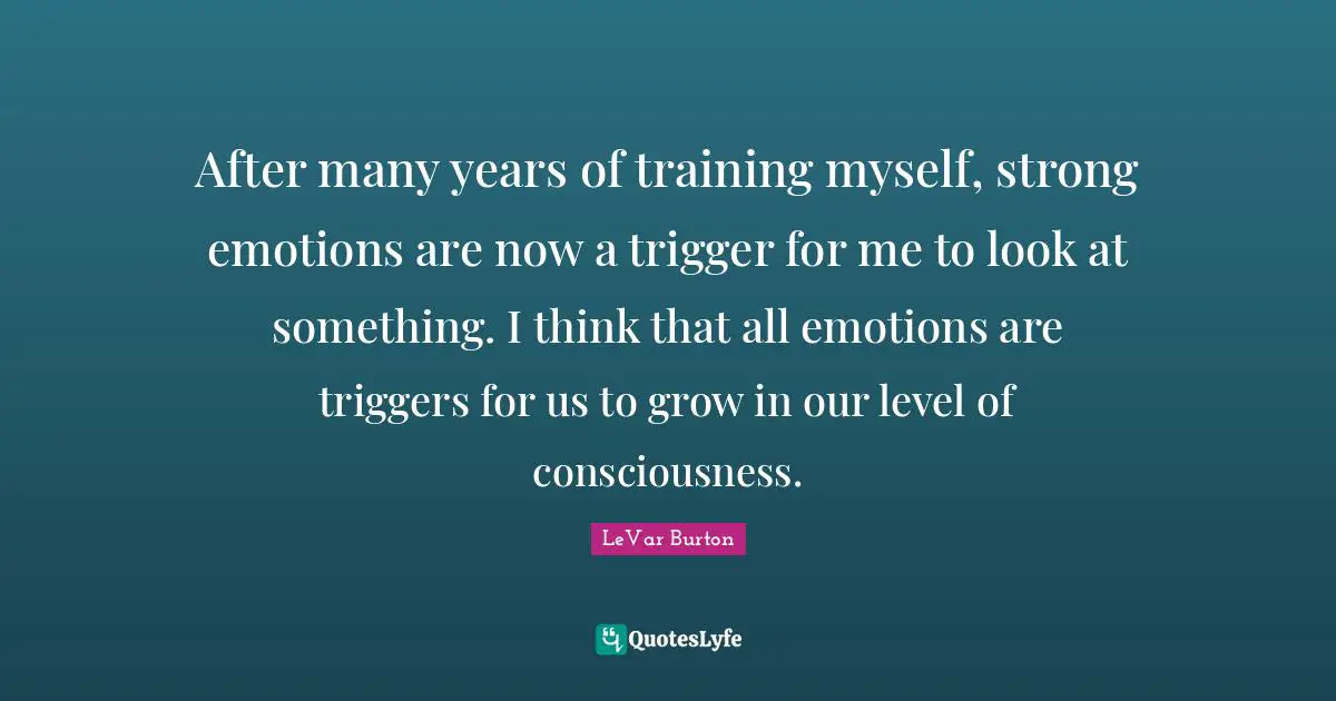After many years of training myself, strong emotions are now a trigger for me to look at something. I think that all emotions are triggers for us to grow in our level of consciousness.