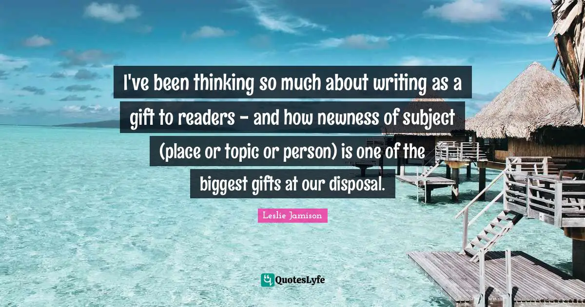 I've been thinking so much about writing as a gift to readers - and how newness of subject (place or topic or person) is one of the biggest gifts at our disposal.
