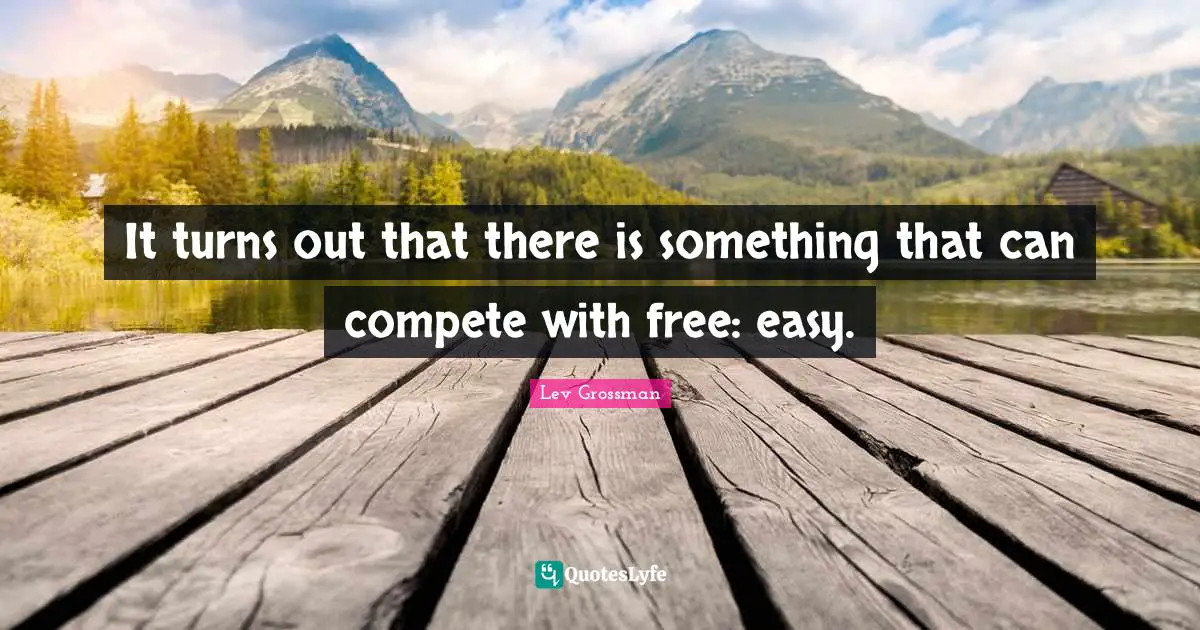 It turns out that there is something that can compete with free: easy.