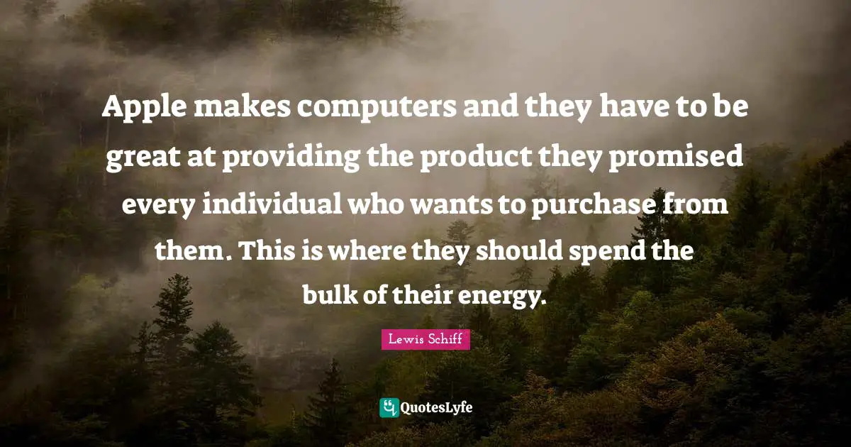 Apple makes computers and they have to be great at providing the product they promised every individual who wants to purchase from them. This is where they should spend the bulk of their energy.
