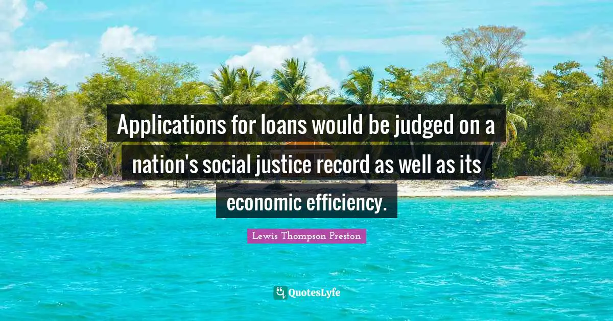 Applications for loans would be judged on a nation's social justice record as well as its economic efficiency.
