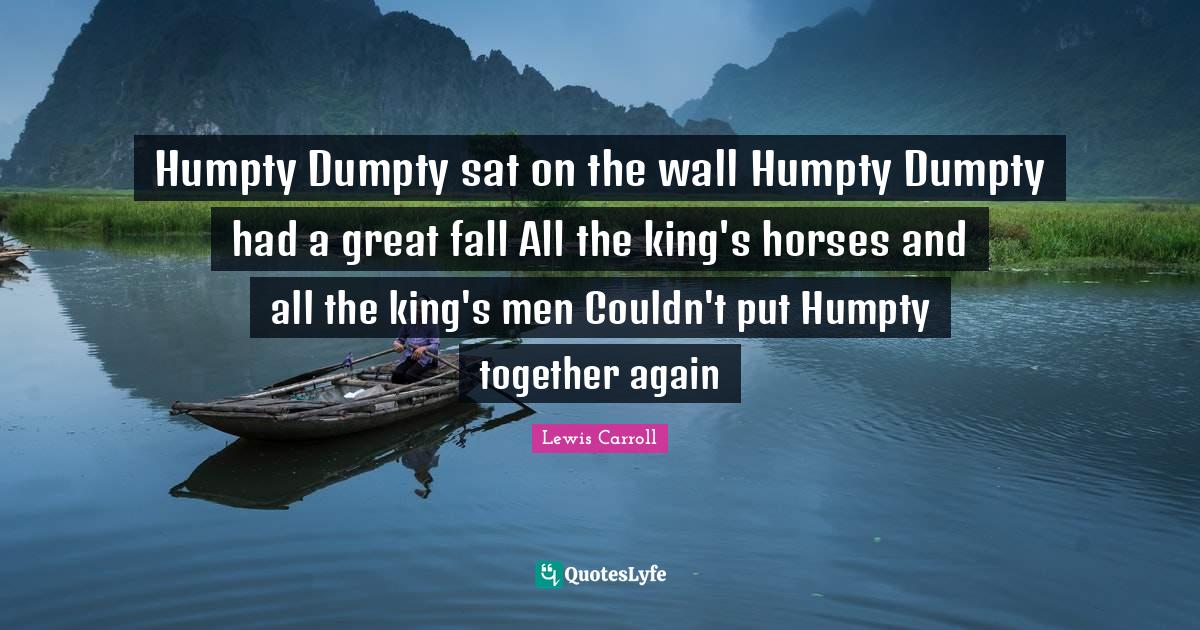 Best Humpty Dumpty Quotes with images to share and download for free at