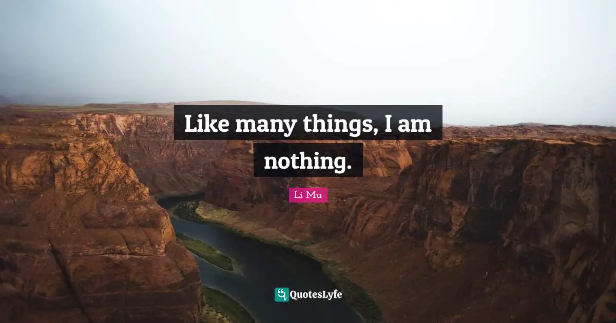 Like many things, I am nothing.