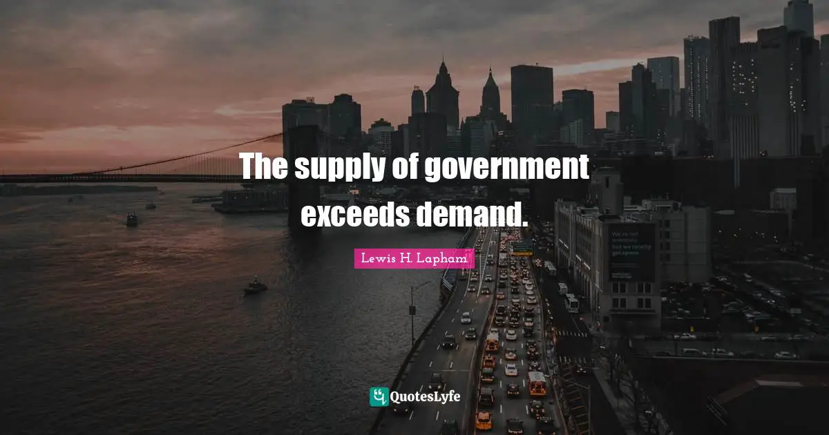 The supply of government exceeds demand.
