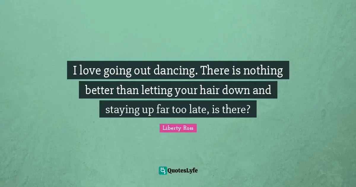 I love going out dancing. There is nothing better than letting your hair down and staying up far too late, is there?