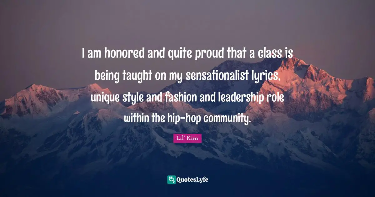 I am honored and quite proud that a class is being taught on my sensationalist lyrics, unique style and fashion and leadership role within the hip-hop community.