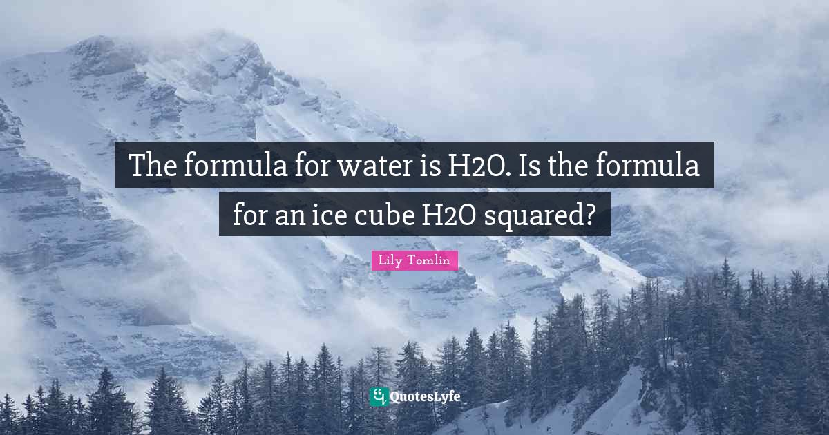 The formula for water is H2O. Is the formula for an ice cube H2O squar