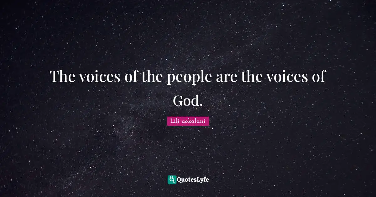 The voices of the people are the voices of God.