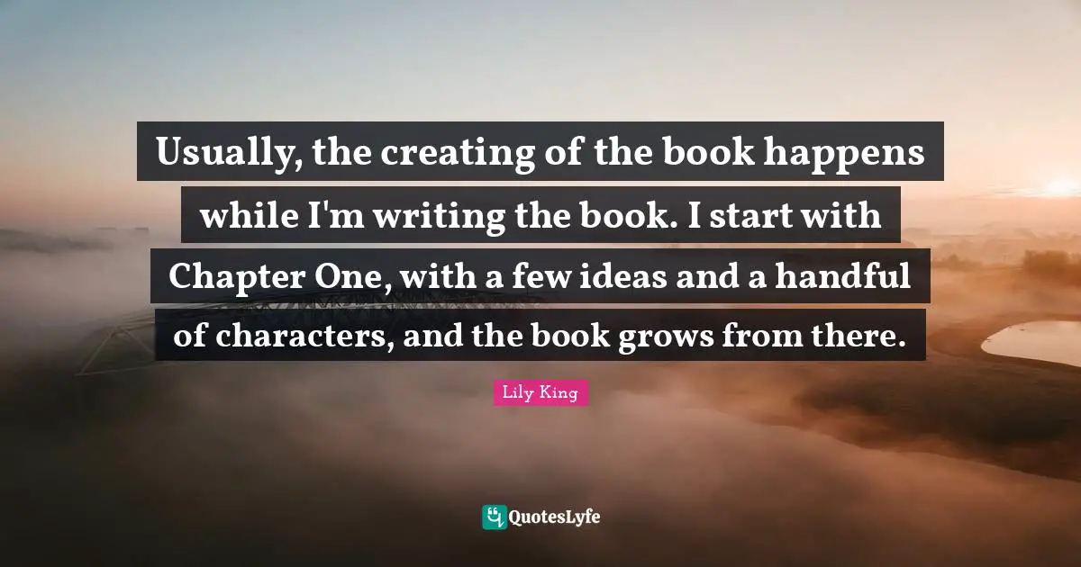 Usually, the creating of the book happens while I'm writing the book. I start with Chapter One, with a few ideas and a handful of characters, and the book grows from there.