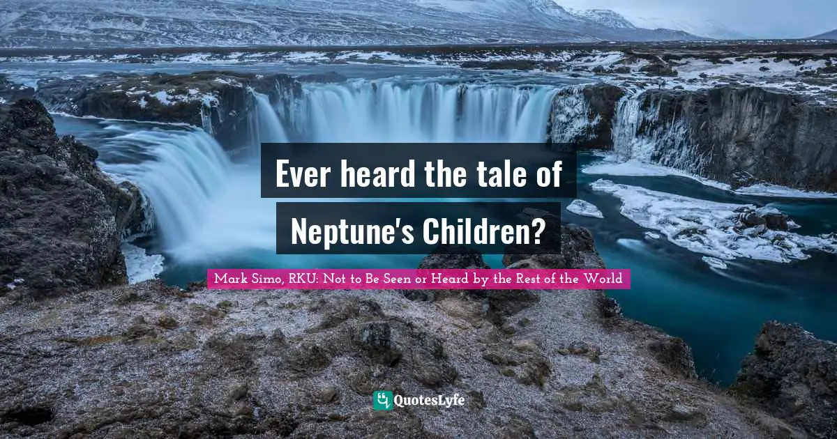 Ever heard the tale of Neptune's Children?