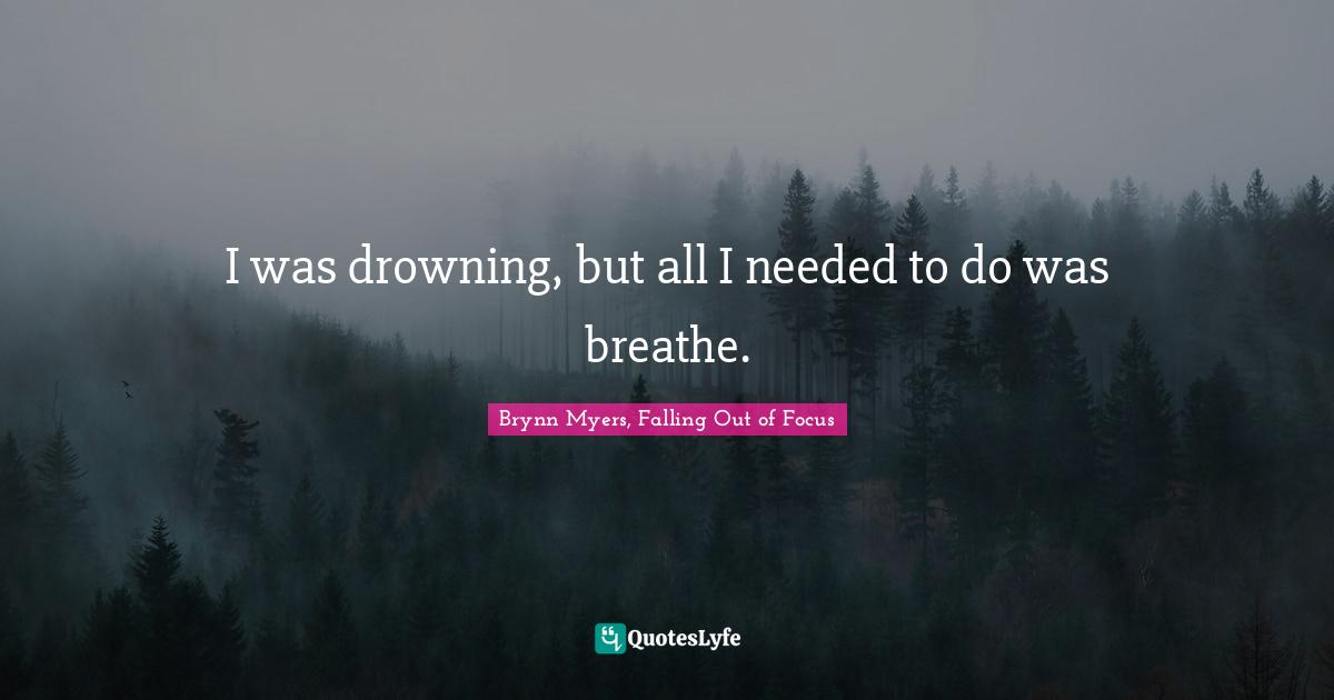 I was drowning, but all I needed to do was breathe.
