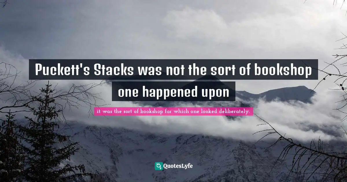 Puckett's Stacks was not the sort of bookshop one happened upon