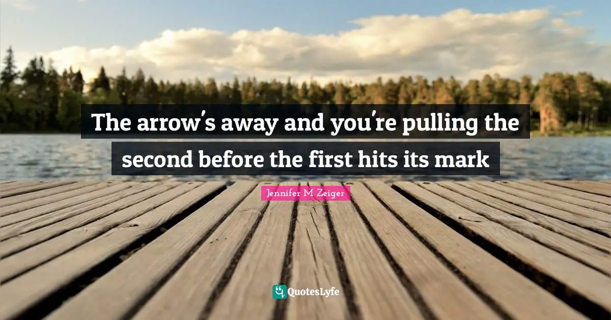 The arrow's away and you're pulling the second before the first hits its mark