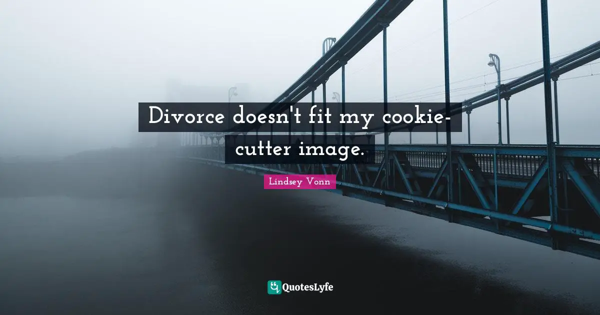 Divorce doesn't fit my cookie-cutter image.