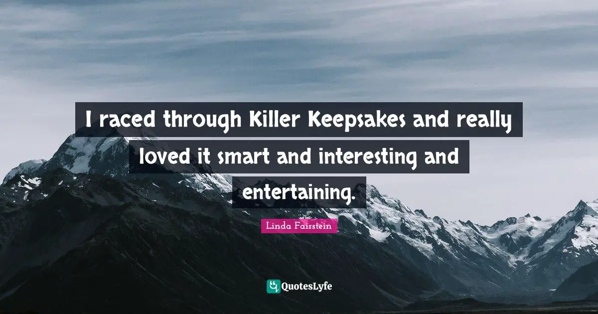 I raced through Killer Keepsakes and really loved it smart and interesting and entertaining.