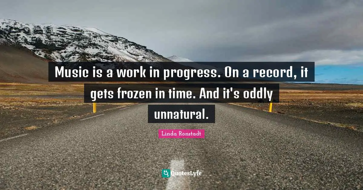 Music is a work in progress. On a record, it gets frozen in time. And it's oddly unnatural.