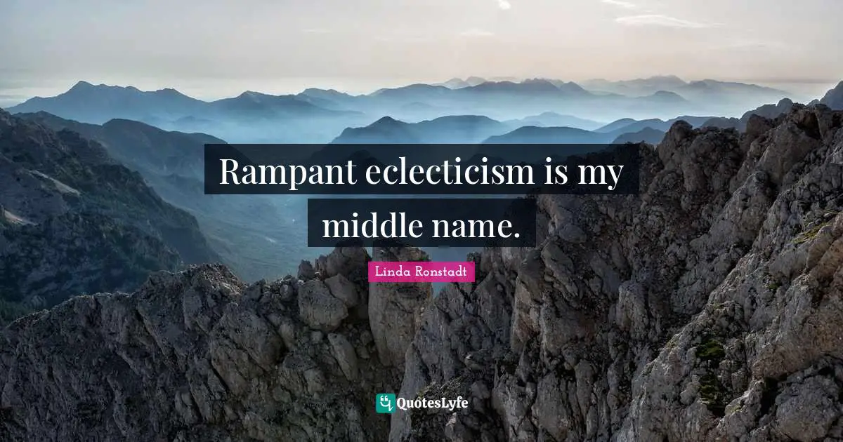 Rampant eclecticism is my middle name.