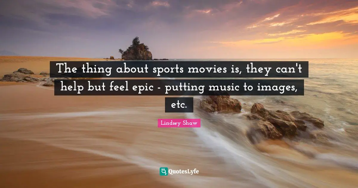The thing about sports movies is, they can't help but feel epic - putting music to images, etc.