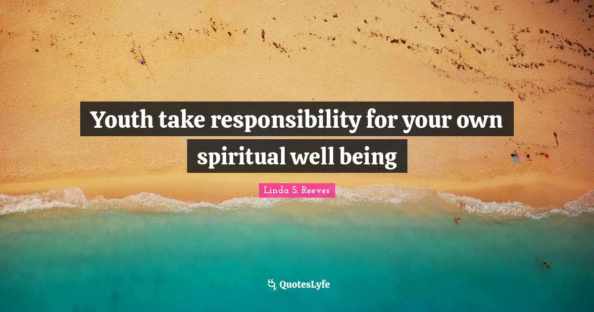 Youth take responsibility for your own spiritual well being