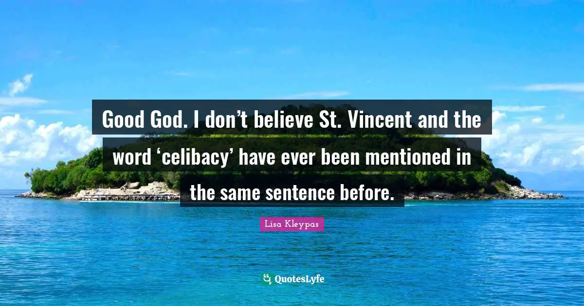 Good God. I don’t believe St. Vincent and the word ‘celibacy’ have ever been mentioned in the same sentence before.