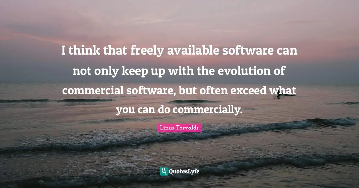 I think that freely available software can not only keep up with the evolution of commercial software, but often exceed what you can do commercially.