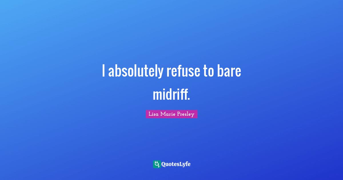 I absolutely refuse to bare midriff.