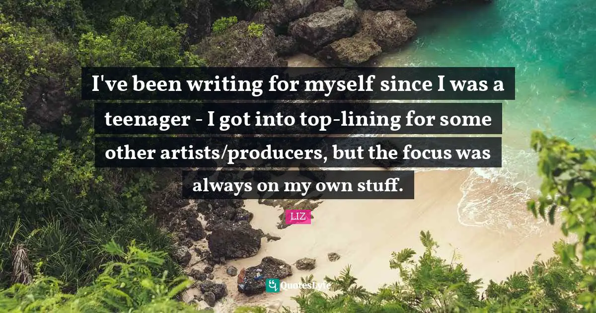 I've been writing for myself since I was a teenager - I got into top-lining for some other artists/producers, but the focus was always on my own stuff.