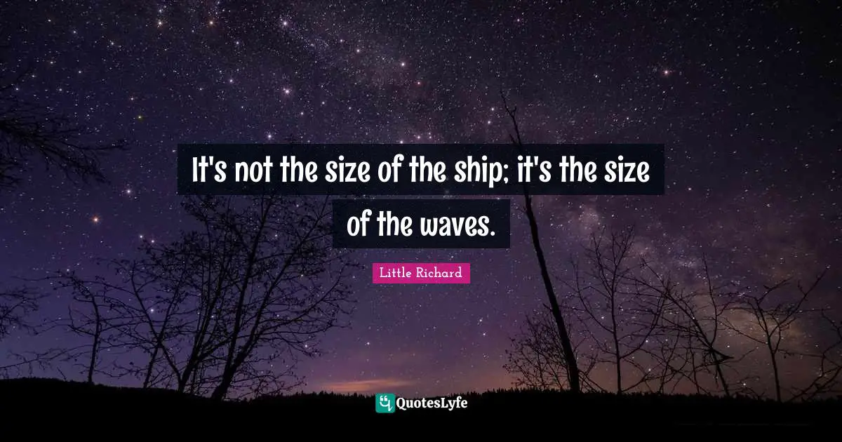 It's not the size of the ship; it's the size of the waves.