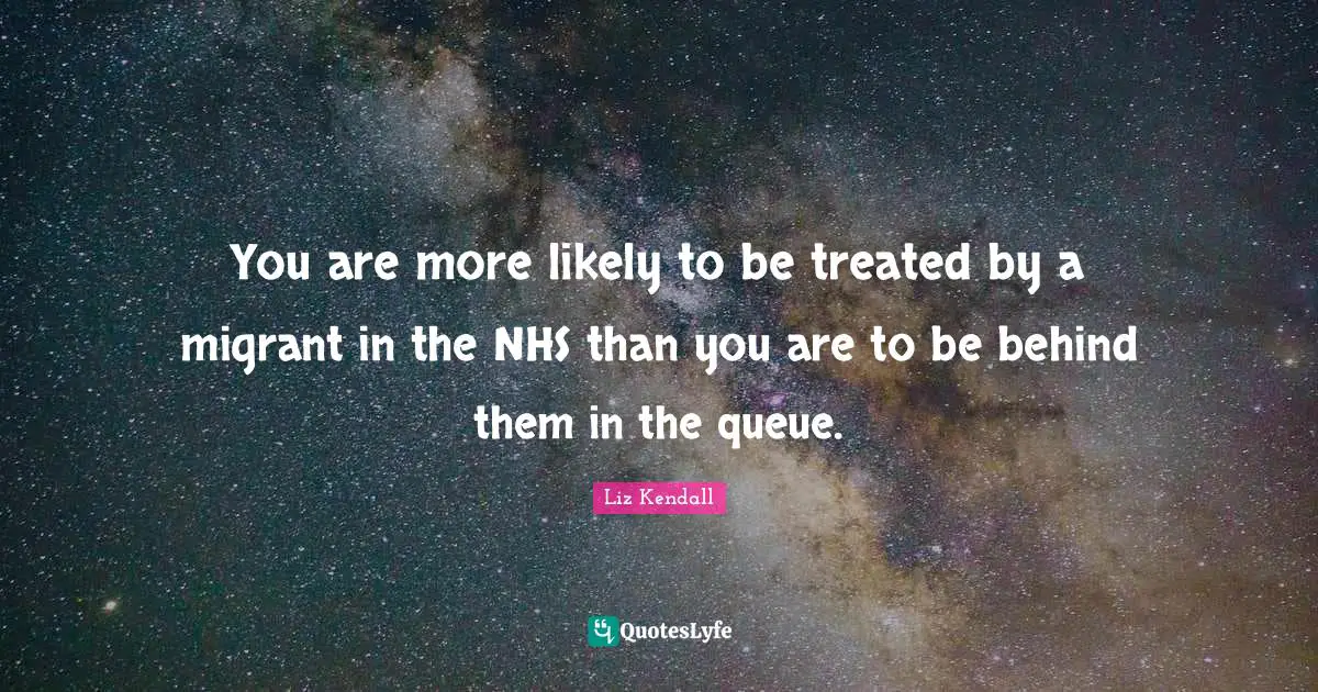 You are more likely to be treated by a migrant in the NHS than you are to be behind them in the queue.