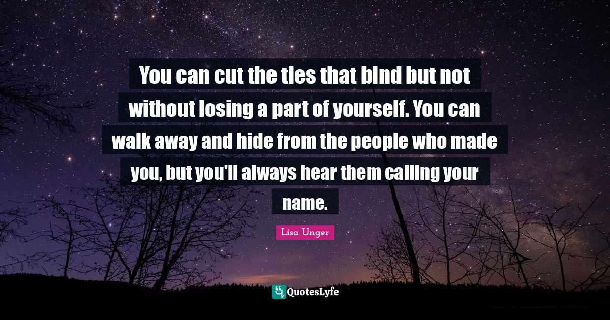Best Ties That Bind Quotes with images to share and download for free at QuotesLyfe