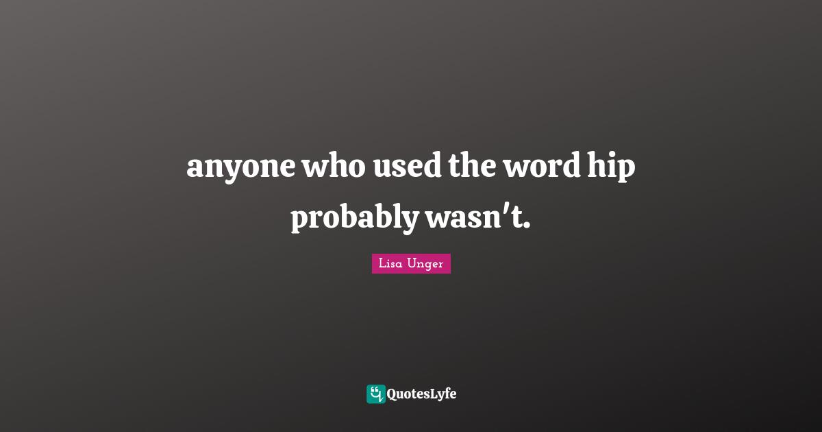 anyone who used the word hip probably wasn't.