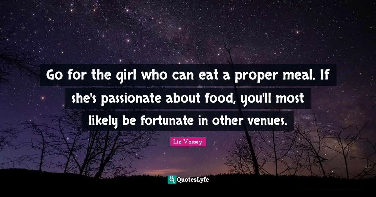 Go for the girl who can eat a proper meal. If she's passionate about food, you'll most likely be fortunate in other venues.