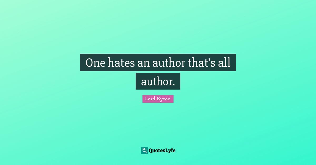 One hates an author that's all author.