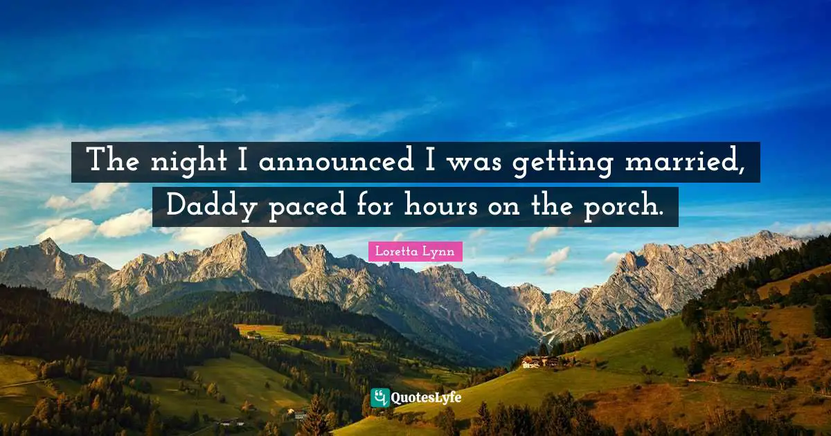 The night I announced I was getting married, Daddy paced for hours on the porch.