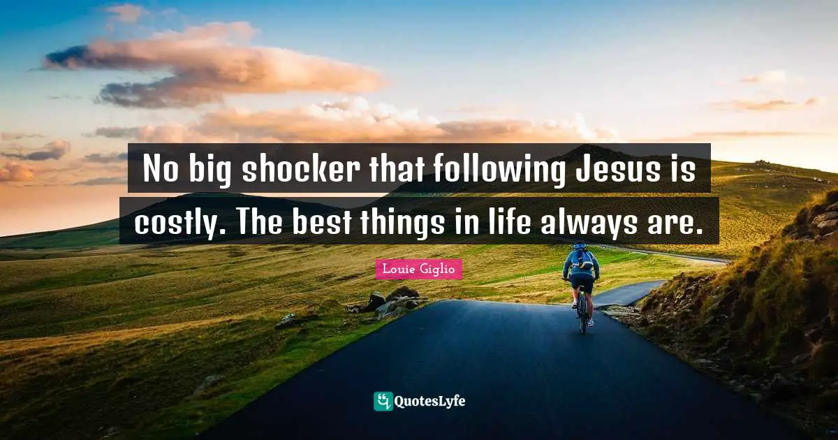 No big shocker that following Jesus is costly. The best things in life always are.