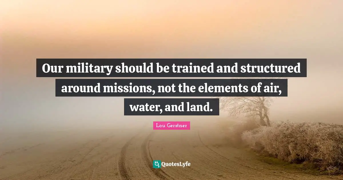 Our military should be trained and structured around missions, not the elements of air, water, and land.