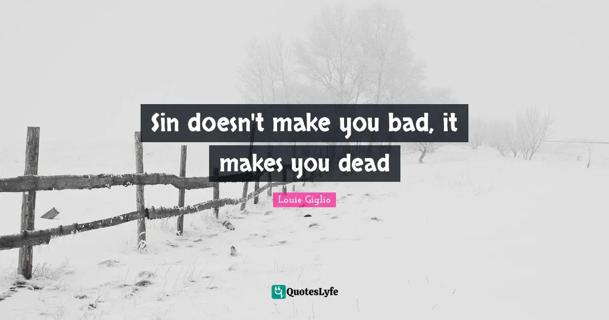 Sin doesn't make you bad, it makes you dead