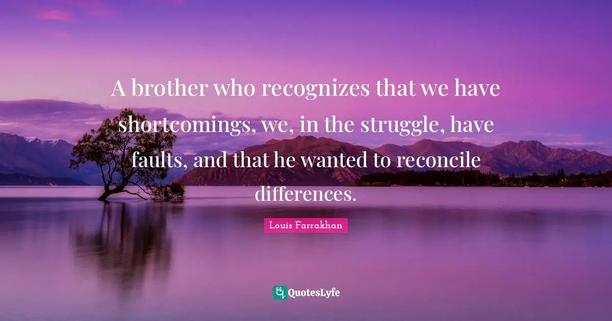 A brother who recognizes that we have shortcomings, we, in the struggle, have faults, and that he wanted to reconcile differences.