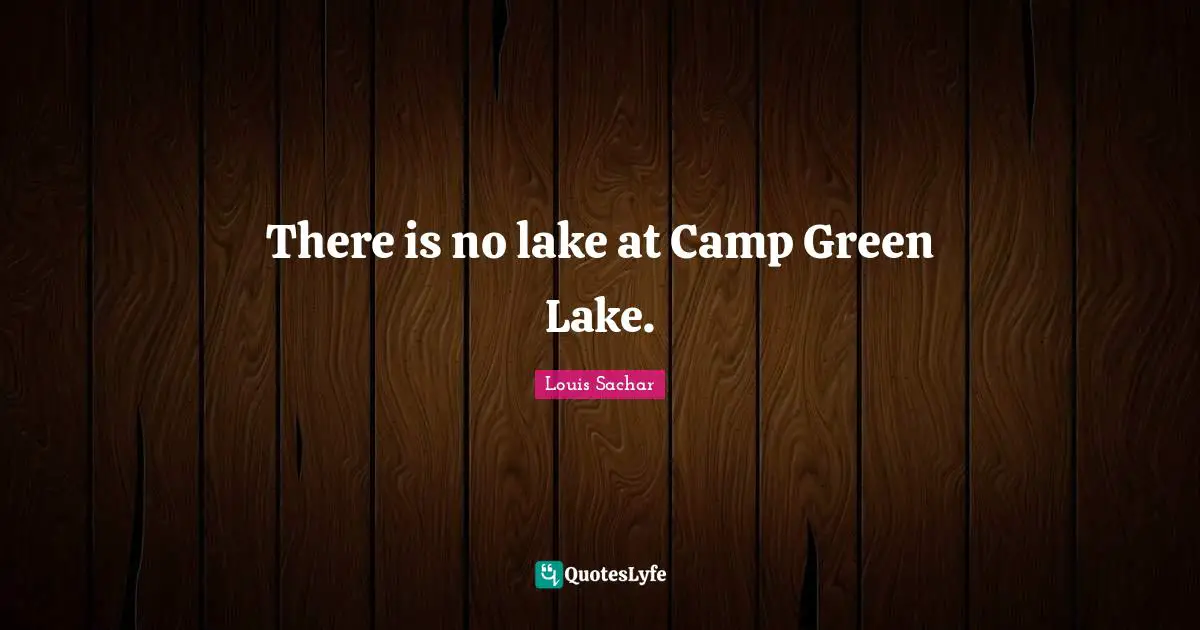 There is no lake at Camp Green Lake.