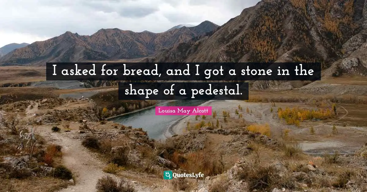 I asked for bread, and I got a stone in the shape of a pedestal.